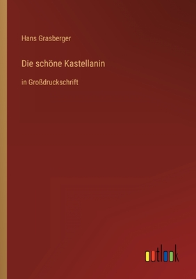 Seller image for Die sch�ne Kastellanin: in Gro�druckschrift (Paperback or Softback) for sale by BargainBookStores