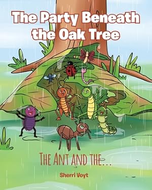 Seller image for The Party Beneath the Oak Tree: The Ant and the. (Paperback or Softback) for sale by BargainBookStores