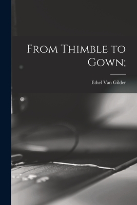 Imagen del vendedor de From Thimble to Gown; (Paperback or Softback) a la venta por BargainBookStores