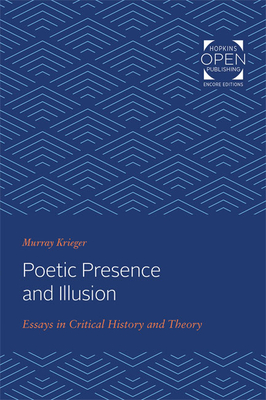 Seller image for Poetic Presence and Illusion: Essays in Critical History and Theory (Paperback or Softback) for sale by BargainBookStores