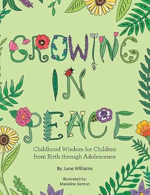 Image du vendeur pour Growing in Peace: Childhood Wisdom for Children from Birth Through Adolescence (Paperback or Softback) mis en vente par BargainBookStores