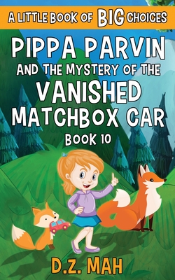 Bild des Verkufers fr Pippa Parvin and the Mystery of the Vanished Matchbox Car: A Little Book of BIG Choices (Paperback or Softback) zum Verkauf von BargainBookStores