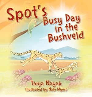Seller image for Spot's Busy Day in the Bushveld (Hardback or Cased Book) for sale by BargainBookStores