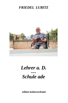 Seller image for Lehrer a.D. - Schule ade (Paperback or Softback) for sale by BargainBookStores