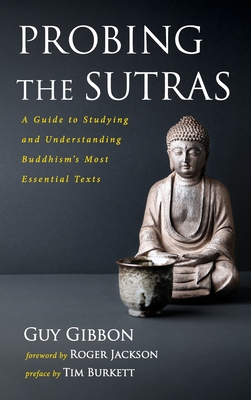 Seller image for Probing the Sutras: A Guide to Studying and Understanding Buddhism's Most Essential Texts (Hardback or Cased Book) for sale by BargainBookStores