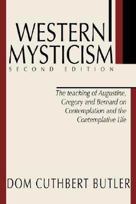 Imagen del vendedor de Western Mysticism; Second Edition with Afterthoughts: The Teaching of Augustine, Gregory and Bernard on Contemplation and the Contemplative Life (Paperback or Softback) a la venta por BargainBookStores