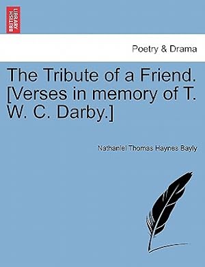 Seller image for The Tribute of a Friend. [verses in Memory of T. W. C. Darby.] (Paperback or Softback) for sale by BargainBookStores