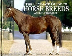 Immagine del venditore per THE ULTIMATE GUIDE TO HORSE BREEDS venduto da WeBuyBooks