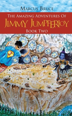 Imagen del vendedor de The Amazing Adventures of Jimmy Jumpferjoy: Book Two (Hardback or Cased Book) a la venta por BargainBookStores