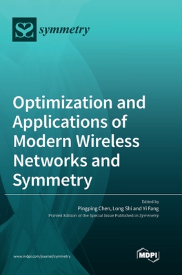 Seller image for Optimization and Applications of Modern Wireless Networks and Symmetry (Hardback or Cased Book) for sale by BargainBookStores