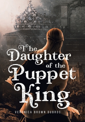 Seller image for The Daughter of the Puppet King (Hardback or Cased Book) for sale by BargainBookStores