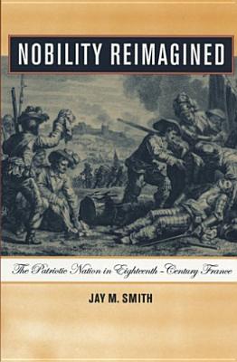 Imagen del vendedor de Nobility Reimagined: The Patriotic Nation in Eighteenth-Century France (Paperback or Softback) a la venta por BargainBookStores