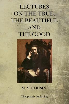 Imagen del vendedor de Lectures On The True, The Beautiful And The Good (Paperback or Softback) a la venta por BargainBookStores