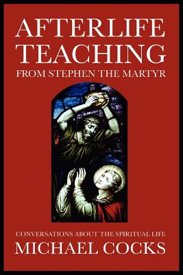 Bild des Verkufers fr Afterlife Teaching from Stephen the Martyr (Paperback or Softback) zum Verkauf von BargainBookStores
