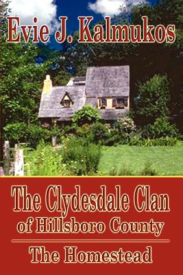 Seller image for The Clydesdale Clan of Hillsboro County: The Homestead (Paperback or Softback) for sale by BargainBookStores