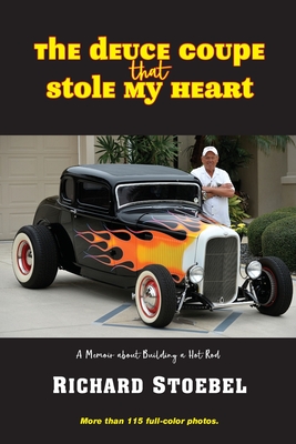 Seller image for The Deuce Coupe That Stole My Heart: a memoir about building a hot rod (Paperback or Softback) for sale by BargainBookStores