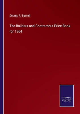 Immagine del venditore per The Builders and Contractors Price Book for 1864 (Paperback or Softback) venduto da BargainBookStores