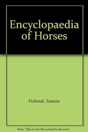 Image du vendeur pour Encyclopaedia of Horses mis en vente par WeBuyBooks