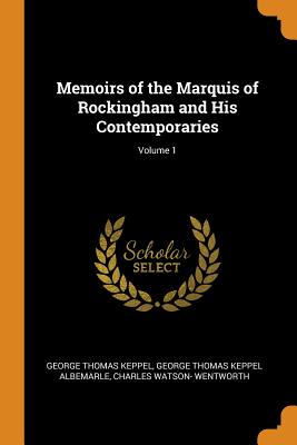 Image du vendeur pour Memoirs of the Marquis of Rockingham and His Contemporaries; Volume 1 (Paperback or Softback) mis en vente par BargainBookStores