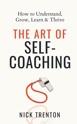 Seller image for The Art of Self-Coaching: How to Understand, Grow, Learn, & Thrive (Paperback or Softback) for sale by BargainBookStores