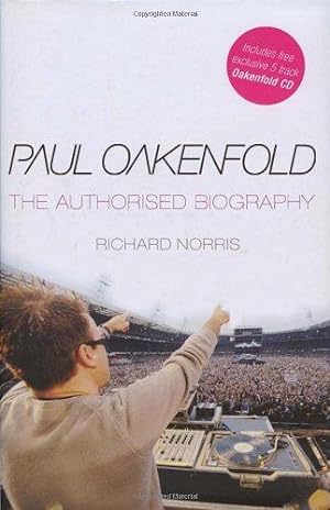 Seller image for Paul Oakenfold: The Authorised Biography for sale by WeBuyBooks