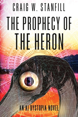 Seller image for The Prophecy of the Heron: An AI Dystopia Novel (Paperback or Softback) for sale by BargainBookStores