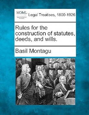 Imagen del vendedor de Rules for the Construction of Statutes, Deeds, and Wills. (Paperback or Softback) a la venta por BargainBookStores