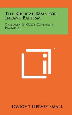 Imagen del vendedor de The Biblical Basis for Infant Baptism: Children in God's Covenant Promises (Hardback or Cased Book) a la venta por BargainBookStores