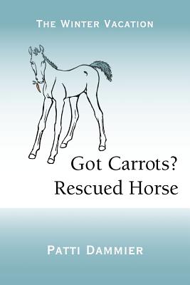 Image du vendeur pour Got Carrots? Rescued Horse: The Winter Vacation (Paperback or Softback) mis en vente par BargainBookStores