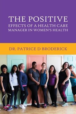 Imagen del vendedor de The Positive Effects of a Health Care Manager in Women's Health (Paperback or Softback) a la venta por BargainBookStores