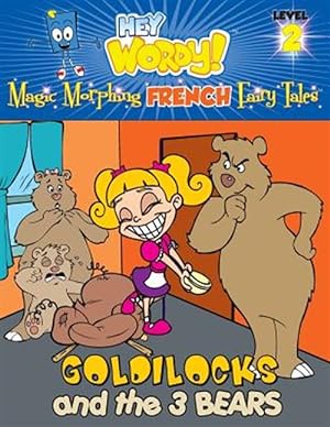Seller image for GOLDILOCKS AND THE THREE BEARS: English to French, Level 2 for sale by GreatBookPrices