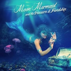 Seller image for Moon Mermaid and the Treasure of Friendship (Paperback or Softback) for sale by BargainBookStores