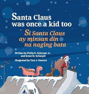 Imagen del vendedor de Santa Claus Was Once a Kid Too / Si Santa Claus Ay Minsan Din Na Naging Bata.: Babl Children's Books in Tagalog and English (Hardback or Cased Book) a la venta por BargainBookStores
