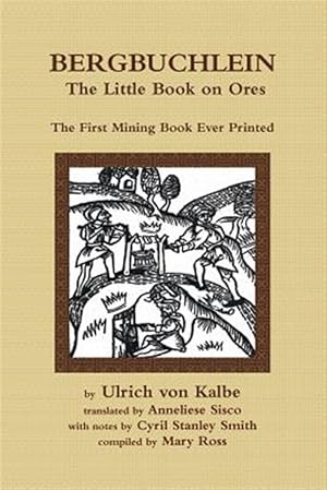 Imagen del vendedor de Bergbuchlein, the Little Book on Ores : The First Mining Book Ever Printed a la venta por GreatBookPricesUK