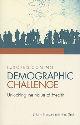 Bild des Verkufers fr Europe's Coming Demographic Challenge: Unlocking the Value of Health (Paperback or Softback) zum Verkauf von BargainBookStores