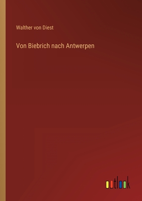 Seller image for Von Biebrich nach Antwerpen (Paperback or Softback) for sale by BargainBookStores