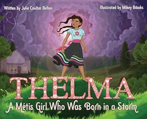 Bild des Verkufers fr Thelma: A M�tis Girl Who Was Born in a Storm (Hardback or Cased Book) zum Verkauf von BargainBookStores