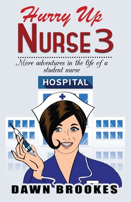 Bild des Verkufers fr Hurry up Nurse 3: More adventures in the life of a student nurse (Paperback or Softback) zum Verkauf von BargainBookStores