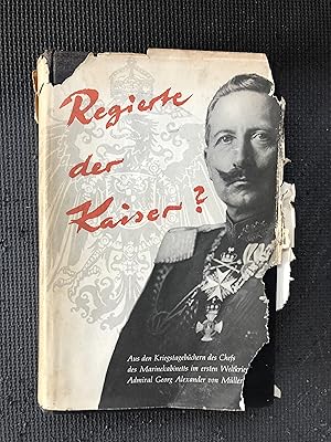 Bild des Verkufers fr Regierte der Kaiser? Kriegstagebcher, Aufzeichnungen u. Briefe des Chefs des Marine-Kabinetts. Admiral Georg Alexander von Muller; 1914-1918 zum Verkauf von Cragsmoor Books