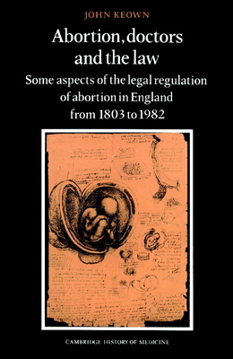 Seller image for Abortion, Doctors and the Law: Some Aspects of the Legal Regulation of Abortion in England from 1803 to 1982 (Paperback or Softback) for sale by BargainBookStores