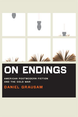 Seller image for On Endings: American Postmodern Fiction and the Cold War (Paperback or Softback) for sale by BargainBookStores