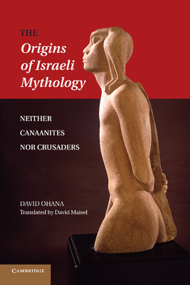 Immagine del venditore per The Origins of Israeli Mythology: Neither Canaanites Nor Crusaders (Paperback or Softback) venduto da BargainBookStores