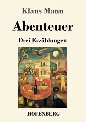 Seller image for Abenteuer: Drei Erz�hlungen (Paperback or Softback) for sale by BargainBookStores