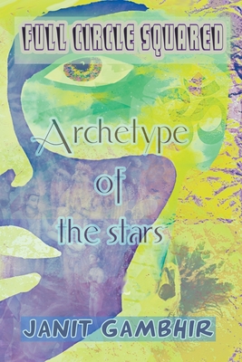 Seller image for Full Circle Squared - Archetype Of The Stars (Paperback or Softback) for sale by BargainBookStores