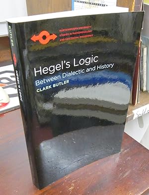 Image du vendeur pour Hegel's Logic: Between Dialectic and History mis en vente par Atlantic Bookshop