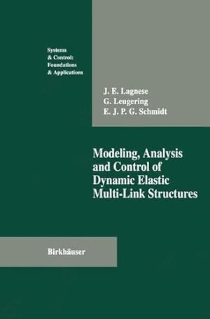 Imagen del vendedor de Modeling, Analysis and Control of Dynamic Elastic Multi-Link Structures (Systems & Control: Foundations & Applications) by Lagnese, J.E., Leugering, G ¼nter, Schmidt, E.J.P.G. [Hardcover ] a la venta por booksXpress