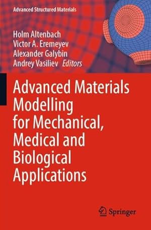 Seller image for Advanced Materials Modelling for Mechanical, Medical and Biological Applications (Advanced Structured Materials, 155) [Paperback ] for sale by booksXpress