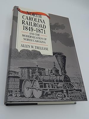 Imagen del vendedor de The North Carolina Railroad, 1849-1871, and the Modernization of North Carolina (Fred W. Morrison Series in Southern Studies) a la venta por Lee Madden, Book Dealer