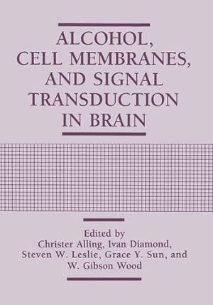 Seller image for Alcohol, Cell Membranes, and Signal Transduction in Brain (NATO Asi Series. Series A, Life Sciences) [Hardcover ] for sale by booksXpress