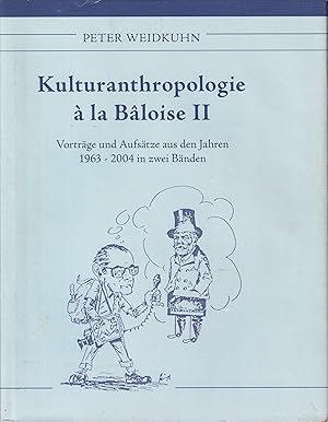 Bild des Verkufers fr Kulturanthropologie a la Baloise II. Vortrge und Aufstze aus den Jahren 1963-2004 in zwei Bnden. zum Verkauf von Antiquariat Immanuel, Einzelhandel